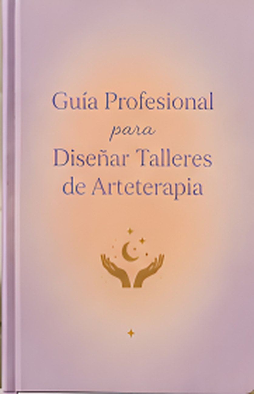 Tapa de la Guía profesional para diseñar talleres de arteterapia